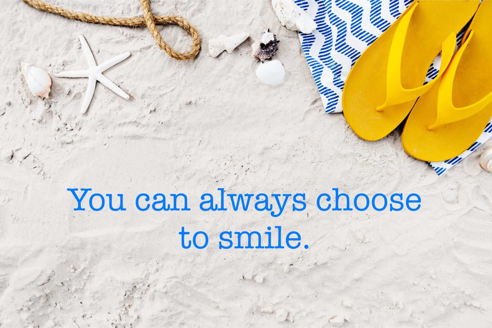 You can always choose to smile